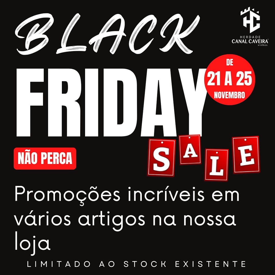 Black Friday - 21 a 25 Novembro Black Friday - 21 a 25 Novembro