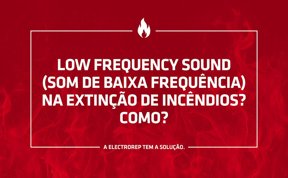 Entintores baixa frequencia sonora