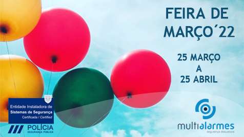 Multialarmes na Feira de Março Multialarmes na Feira de Março